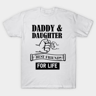 Daddy and daughter best friend for live T-Shirt